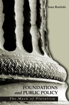 Foundations and Public Policy: The Mask of Pluralism Paperback State University of New York Press