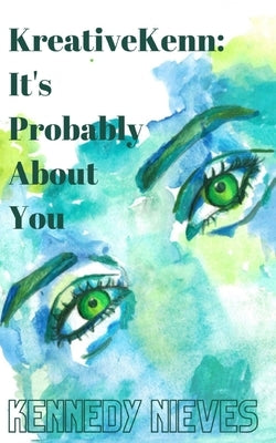KreativeKenn: It's probably about you Paperback Libresco Feeds Private Limited