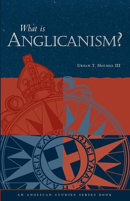 What Is Anglicanism? Paperback Morehouse Publishing