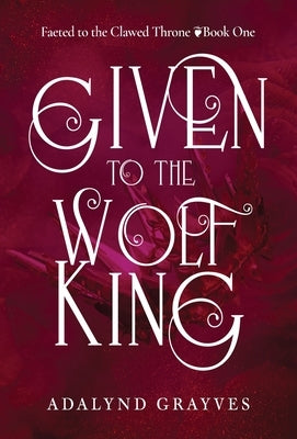 Given to the Wolf King by Grayves, Adalynd