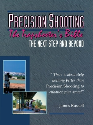 Precision Shooting: The Trapshooter's Bible Paperback James Russell