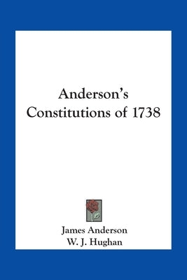 Anderson's Constitutions of 1738 by Anderson, James