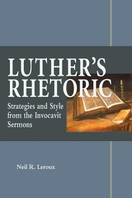 Luther's Rhetoric Paperback Concordia Publishing House