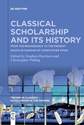 Classical Scholarship and Its History Paperback de Gruyter