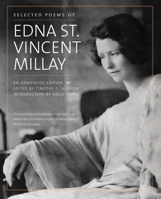 Selected Poems of Edna St. Vincent Millay: An Annotated Edition Paperback Yale University Press