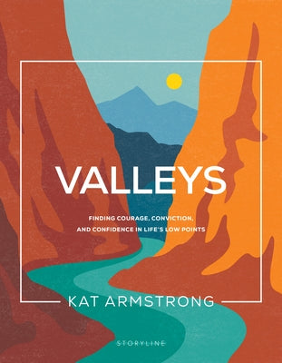Valleys: Finding Courage, Conviction, and Confidence in Life's Low Points Paperback NavPress Publishing Group