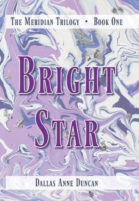 Bright Star by Duncan, Dallas A.