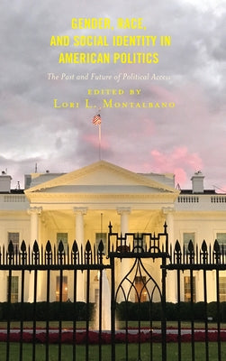 Gender, Race, and Social Identity in American Politics: The Past and Future of Political Access Paperback Lexington Books