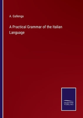 A Practical Grammar of the Italian Language Paperback Salzwasser-Verlag