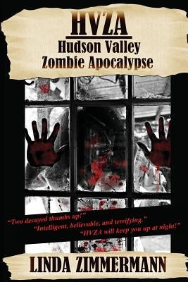 Hvza: Hudson Valley Zombie Apocalypse by Zimmermann, Linda