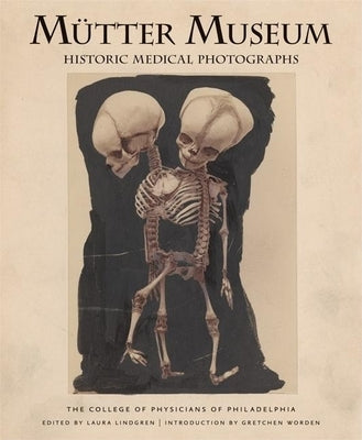 Mütter Museum Historic Medical Photographs by Lindgren, Laura