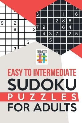 Easy to Intermediate Sudoku Puzzles for Adults Paperback Senor Sudoku