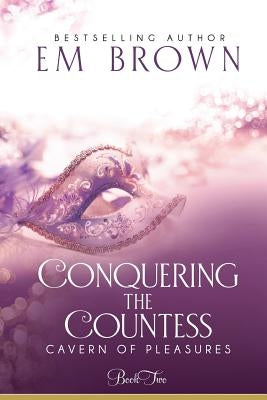 Conquering the Countess: A BDSM Historical Romance by Brown, Em