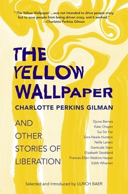 The Yellow Wallpaper and Other Stories of Liberation Paperback Warbler Press