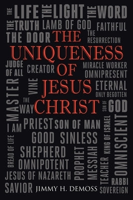 The Uniqueness of Jesus Christ: As Witnessed in the Gospel of John Paperback Christian Faith