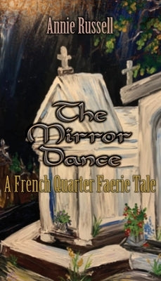 The Mirror Dance: A French Quarter Faerie Tale Paperback Nomi Press