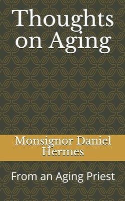 Thoughts on Aging: From an Aging Priest Paperback Independently Published