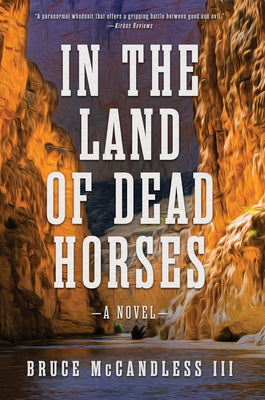 In the Land of Dead Horses by McCandless III, Bruce