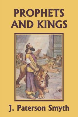 The Prophets and Kings (Yesterday's Classics) Paperback Yesterday's Classics