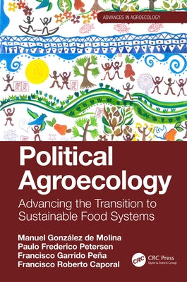 Political Agroecology: Advancing the Transition to Sustainable Food Systems by de Molina, Manuel González