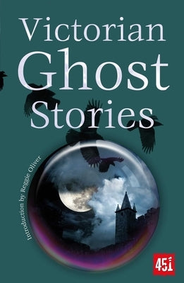 Victorian Ghost Stories by Oliver, Reggie