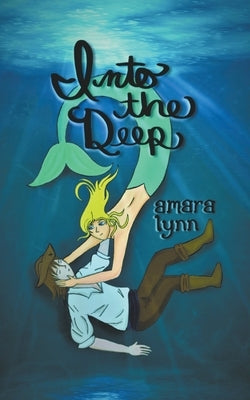 Into The Deep by Lynn, Amara