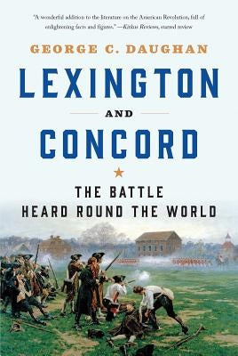 Lexington and Concord: The Battle Heard Round the World Paperback W. W. Norton & Company