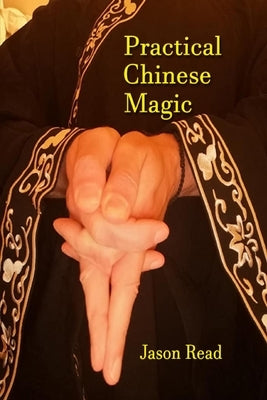 Practical Chinese Magic by Read, Jason