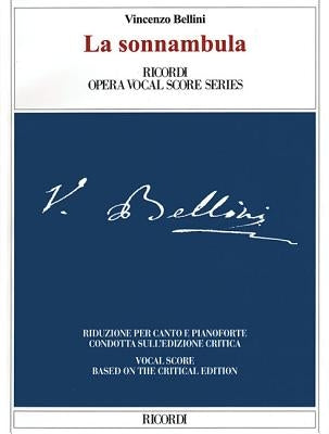 La Sonnambula: Critical Edition Vocal Score by Bellini, Vincenzo