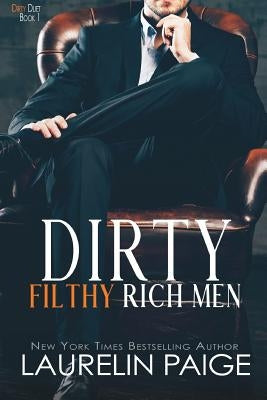 Dirty Filthy Rich Men by Paige, Laurelin