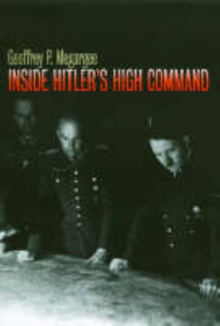 Inside Hitler's High Command Paperback University Press of Kansas
