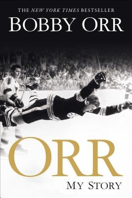 Orr: My Story by Orr, Bobby