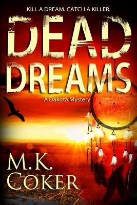 Dead Dreams: A Dakota Mystery Paperback Createspace Independent Publishing Platform