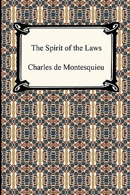 The Spirit of the Laws by Montesquieu, Charles de Secondat