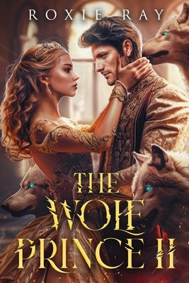 The Wolf Prince 2: An Opposites Attract Shifter Romance Paperback Independently Published