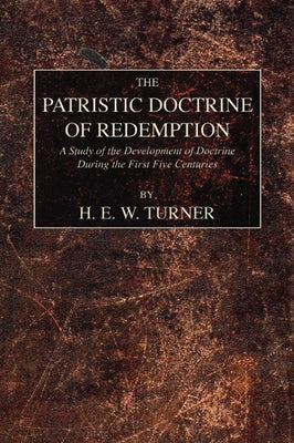 The Patristic Doctrine of Redemption Paperback Wipf & Stock Publishers