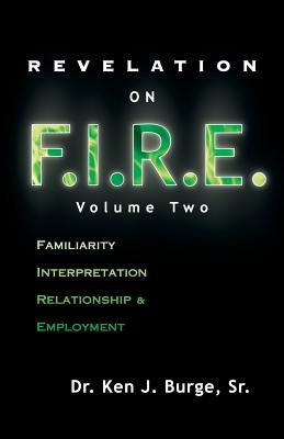 Revelation on F.I.R.E.: Volume Two by Burge, Ken J., Sr.