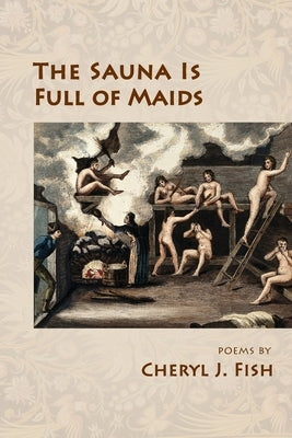 The Sauna Is Full of Maids Paperback Shanti Arts LLC