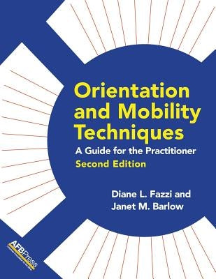 Orientation and Mobility Techniques: A Guide for the Practitioner Paperback American Printing House for the Blind