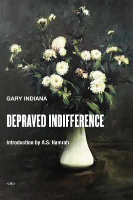 Depraved Indifference by Indiana, Gary