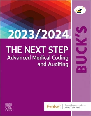 Buck's the Next Step: Advanced Medical Coding and Auditing, 2023/2024 Edition by Elsevier