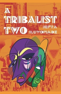 A Tribalist Two Jefta Iluyomade