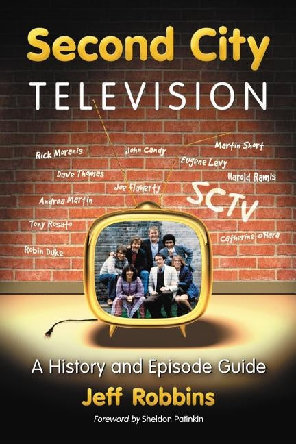 Second City Television: A History and Episode Guide Paperback McFarland and Company, Inc.