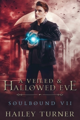 A Veiled & Hallowed Ever by Turner, Hailey