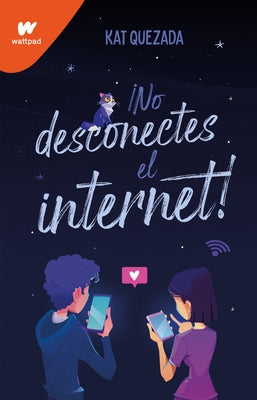 No Desconectes El Internet / Dont Turn Off the Wifi by Quezada, Kat