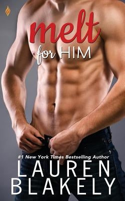 Melt for Him Paperback Createspace Independent Publishing Platform