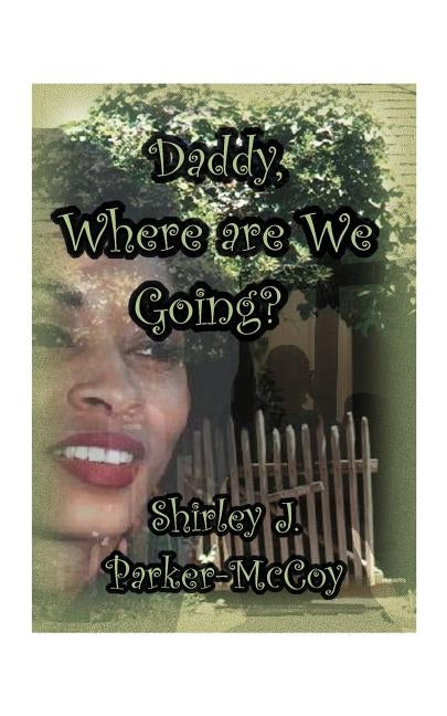 Daddy, Where Are We Going? Paperback 1st Book Library