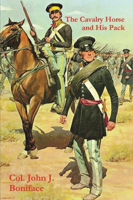 The Cavalry Horse and His Pack Paperback Must Have Books