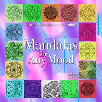 Mandalas for Any Mood: Relaxing Coloring Book for Adults by Williams, Alex