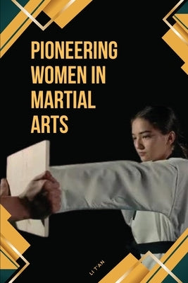 Pioneering Women in Martial Arts Paperback Gulam Publishers